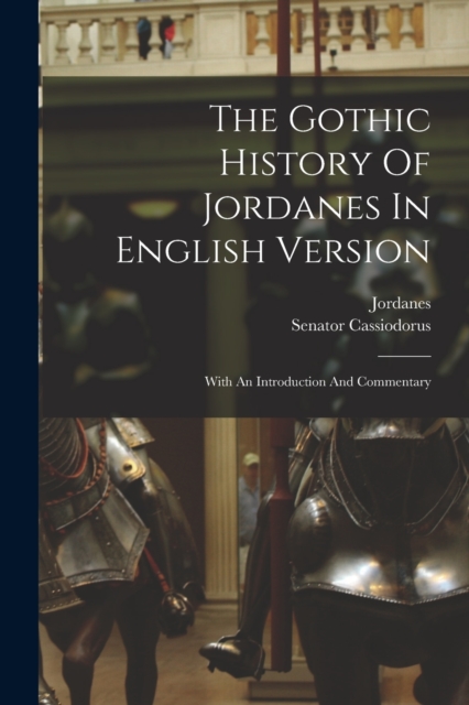 Gothic History Of Jordanes In English Version