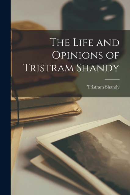 Life and Opinions of Tristram Shandy
