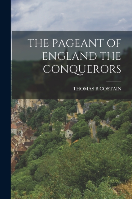 Pageant of England the Conquerors