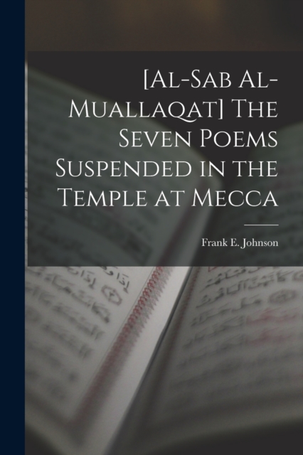 [al-Sab Al-muallaqat] The Seven Poems Suspended in the Temple at Mecca
