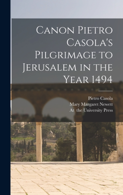 Canon Pietro Casola's Pilgrimage to Jerusalem in the Year 1494