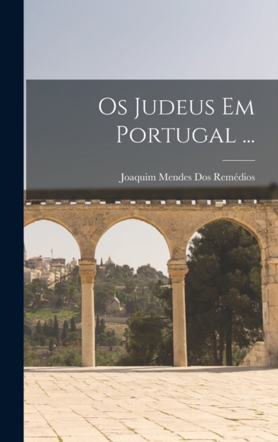 Os Judeus Em Portugal ...