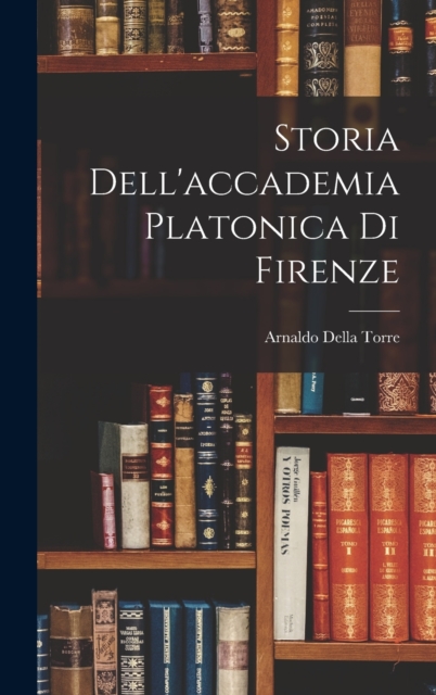 Storia Dell'accademia Platonica Di Firenze