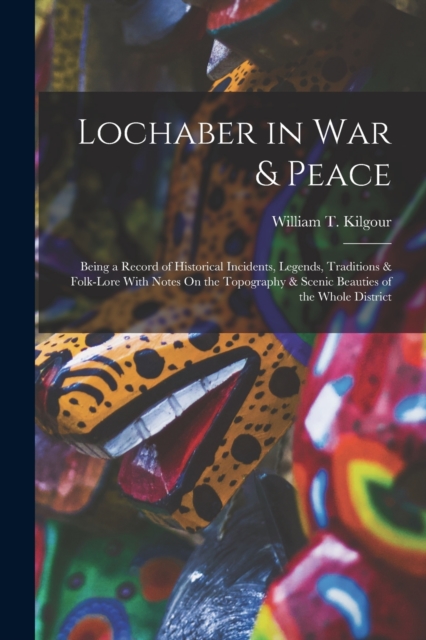 Lochaber in War & Peace