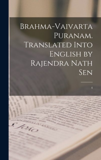 Brahma-vaivarta puranam. Translated into English by Rajendra Nath Sen