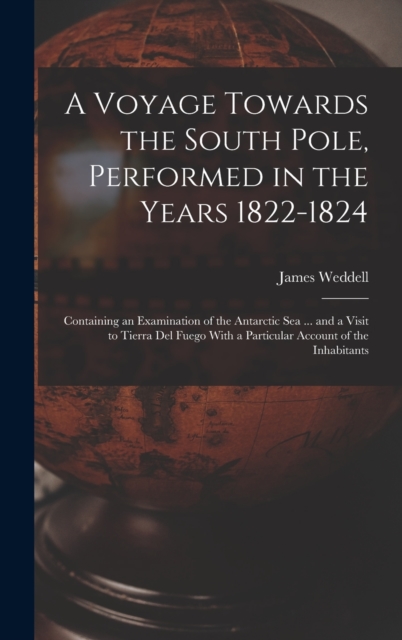 Voyage Towards the South Pole, Performed in the Years 1822-1824