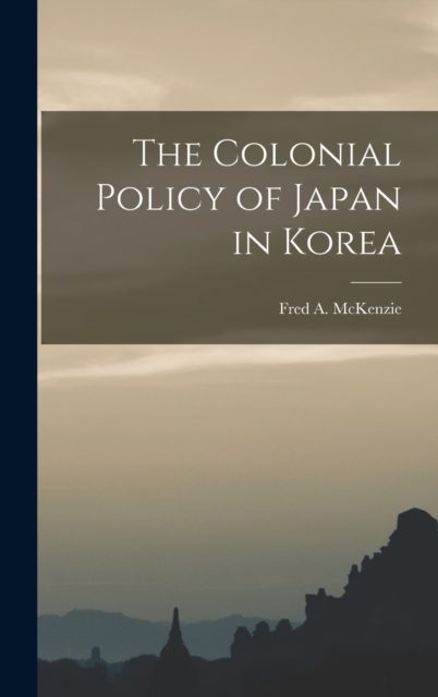 Colonial Policy of Japan in Korea