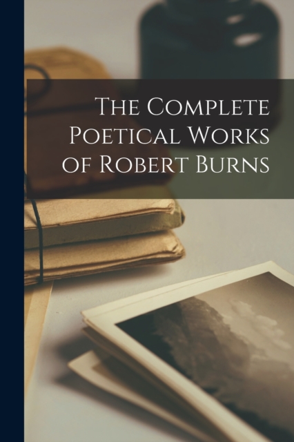 Complete Poetical Works of Robert Burns