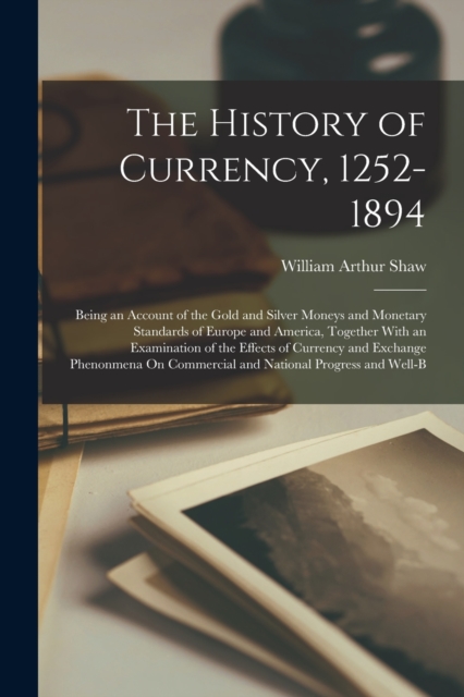 History of Currency, 1252-1894