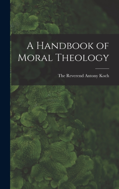 Handbook of Moral Theology