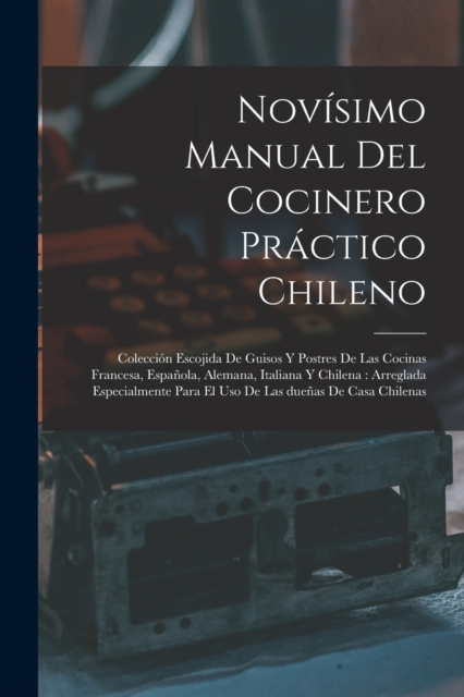 Novisimo manual del cocinero practico chileno