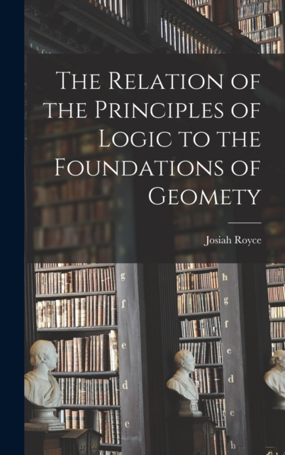 Relation of the Principles of Logic to the Foundations of Geomety