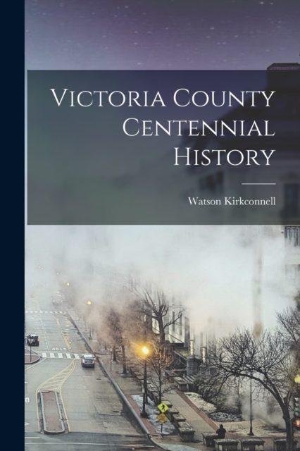 Victoria County Centennial History