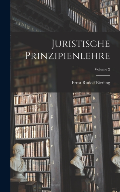 Juristische Prinzipienlehre; Volume 2