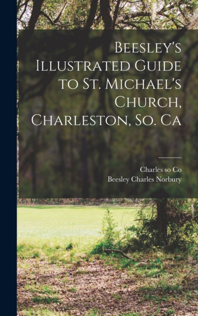 Beesley's Illustrated Guide to St. Michael's Church, Charleston, So. Ca