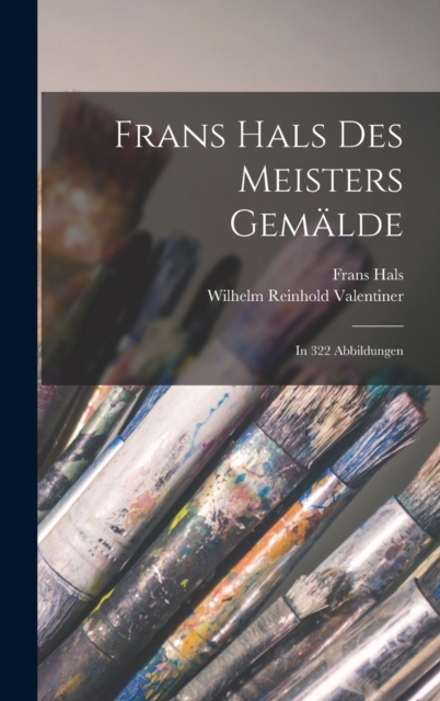 Frans Hals des Meisters Gemalde