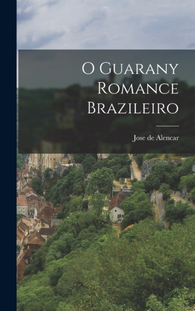 O Guarany Romance Brazileiro