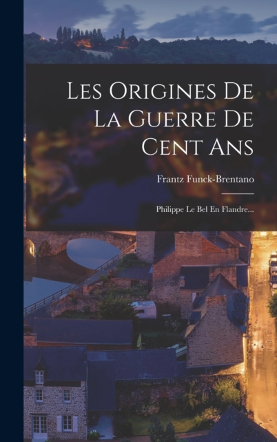 Les Origines De La Guerre De Cent Ans