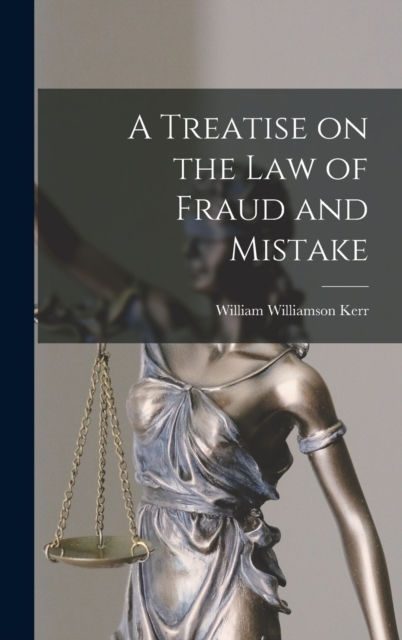 Treatise on the law of Fraud and Mistake