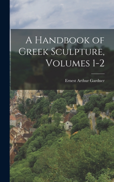 Handbook of Greek Sculpture, Volumes 1-2