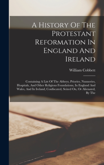 History Of The Protestant Reformation In England And Ireland