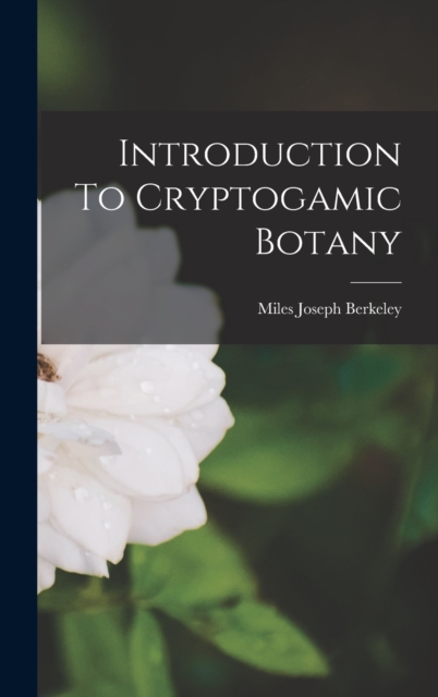 Introduction To Cryptogamic Botany