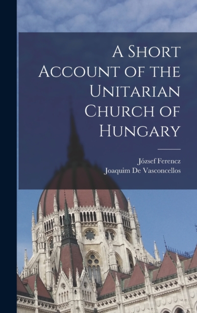 Short Account of the Unitarian Church of Hungary