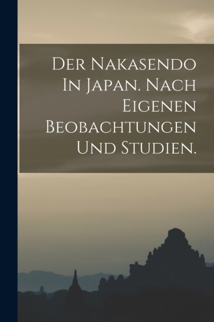Nakasendo In Japan. Nach eigenen Beobachtungen und Studien.
