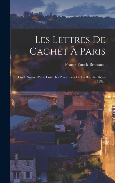 Les Lettres De Cachet A Paris
