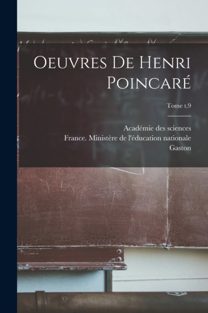 Oeuvres de Henri Poincare; Tome t.9