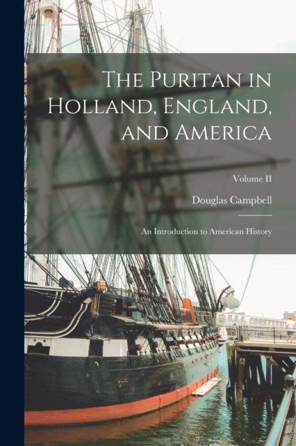 Puritan in Holland, England, and America