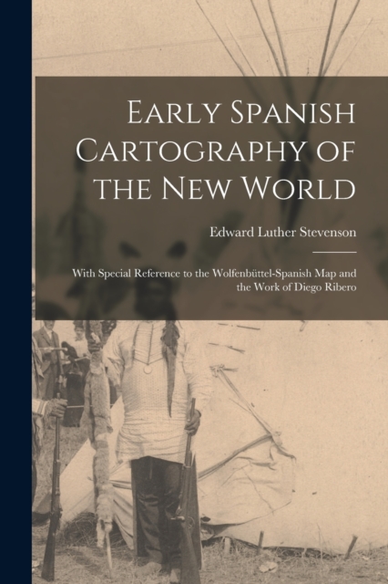 Early Spanish Cartography of the New World