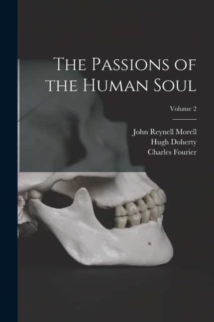 Passions of the Human Soul; Volume 2