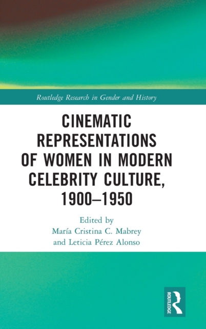 Cinematic Representations of Women in Modern Celebrity Culture, 1900–1950
