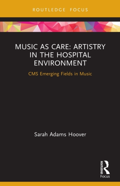 Music as Care: Artistry in the Hospital Environment