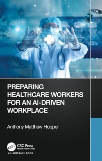 Preparing Healthcare Workers for an AI-Driven Workplace