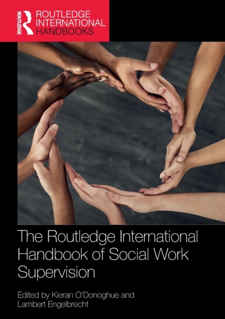 The Routledge International Handbook of Social Work Supervision