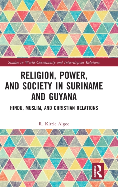 Religion, Power, and Society in Suriname and Guyana