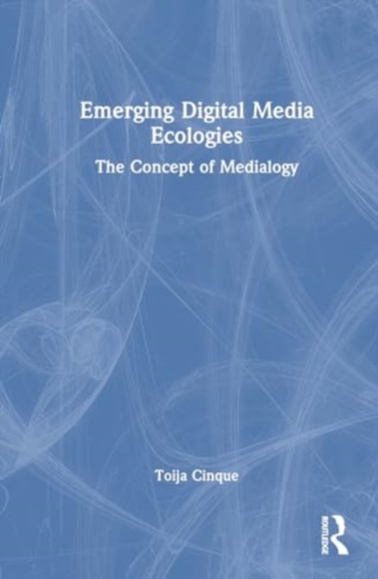 Emerging Digital Media Ecologies