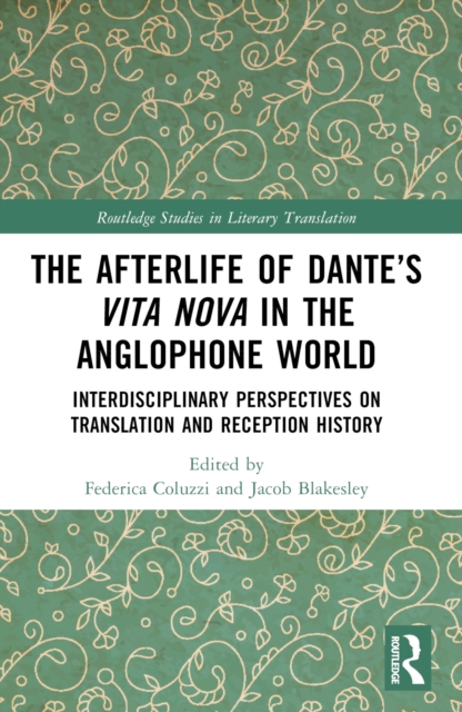 The Afterlife of Dante’s Vita Nova in the Anglophone World
