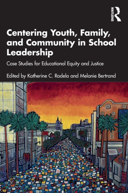 Centering Youth, Family, and Community in School Leadership