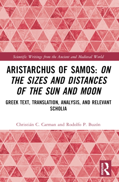 Aristarchus of Samos: On the Sizes and Distances of the Sun and Moon