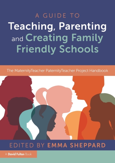 Guide to Teaching, Parenting and Creating Family Friendly Schools