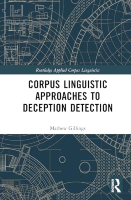 Corpus Linguistic Approaches to Deception Detection