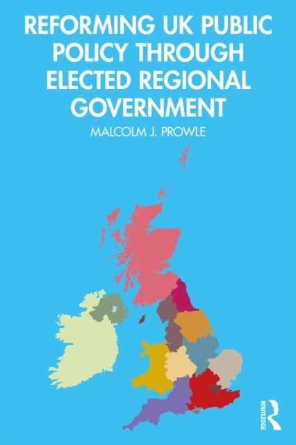 Reforming UK Public Policy Through Elected Regional Government