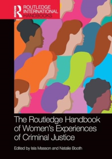 Routledge Handbook of Women's Experiences of Criminal Justice