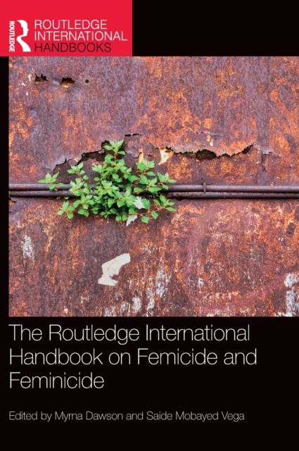 The Routledge International Handbook on Femicide and Feminicide