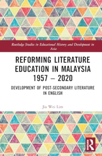 Reforming Literature Education in Malaysia 1957 – 2020