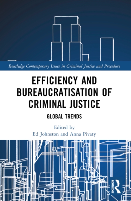 Efficiency and Bureaucratisation of Criminal Justice