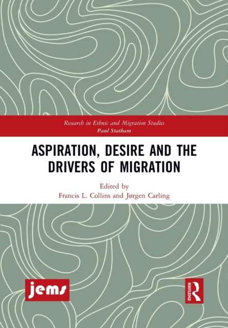 Aspiration, Desire and the Drivers of Migration